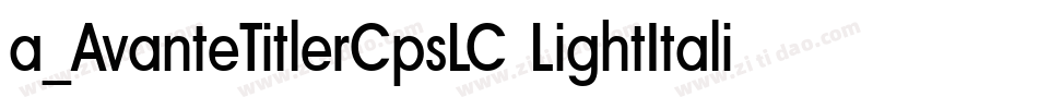 a_AvanteTitlerCpsLC LightItalic字体转换